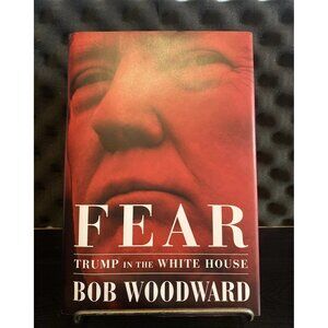 Fear : Trump in the White House by Bob Woodward (2018, Hardcover)